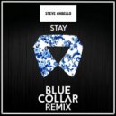 Steve Angello, Saints Of Valory - Stay (BlueCollar Remix)