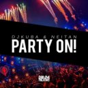 DJ KUBA & NEITAN - Party On!