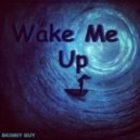 Skinny Guy - Wake Me Up