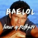 Luxur & TalkSin - Baelol (Original mix)
