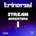Trinergy - Stream Adventure I