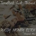 Terra Blvck & Trvpaid - Pussy Money Bitch