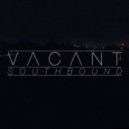 Vacant - Southbound (Original mix)