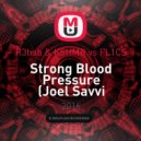 R3hab & KSHMR vs FL1CS - Strong Blood Pressure