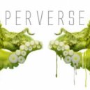 Perverse - Noxii