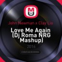 John Newman x Clay Lio - Love Me Again