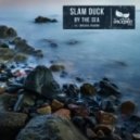 Slam Duck - By The Sea