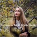 Deeperise & Tolgah feat. Julia Westlin - Habits (Original Mix)