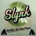 Slynk - Gorilla On The Floor