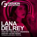 Lana Del Rey - High by the beach (Dmitriy 5Star Remix)