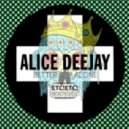 Alice Deejay - Better Off Alone (ETC!ETC! Bootleg)