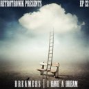 Retrotronik - Dreamers - I Have A Dream (Episode 22)