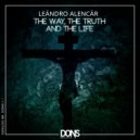 Leändro Alencär - The Way, The Truth And The Life