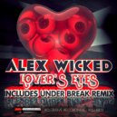 Alex Wicked, Under Break - Lover's Eyes
