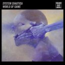 System Chaotica - World of Game (Original Mix)