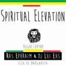 RAS Ephraim & DJ Lui Exs - Spiritual Elevation