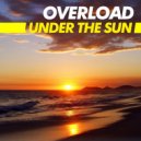 Overload - Under The Sun