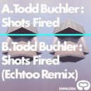 Todd Buchler, Echtoo - Shots Fired (Echtoo Remix)