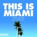 Sander Kleinenberg - This Is Miami (Sasha Goodman Remix)