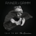Rainer + Grimm - Talk To Me