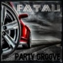 Fatali - Party Groove