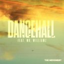 The Movement, Mr. Williamz - Dancehall