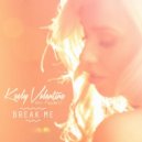 Keely Valentine - Break Me