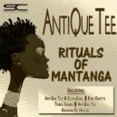 AntiQue Tee, AntiQue Tee, ElphaSoul - Rituals Of Mantanga (AntiQue Tee & ElphaSoul Spiritual Reprise)