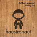 Ashley Hanoman - Landing Strip (Original Mix)