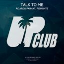 Ricardo Farhat, Piemonte - Talk to Me