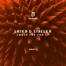 Laika & Strelka - Feel For Me (Original Mix)