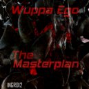 Wuppa Ego - The Masterplan