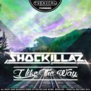 Shockillaz - I Like The Way