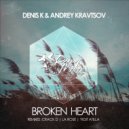 Denis K & Andrey Kravtsov - Broken Heart