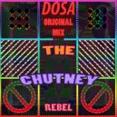 The Chutney Rebel - DOSA (Original Mix)