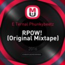 E Ternal Phunkybeetz - RPOW! (Original Mixtape)