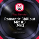 Alex Nevsky - Romantic Chillout Mix #3