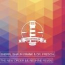 SNBRN, Shaun Frank & Dr. Fresch - The New Order (Muneshine Remix)