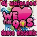 Dj Hairless - We Love The 90\'s (Megamix)
