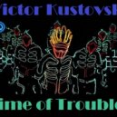 Victor Kustovski - Time of Troubles