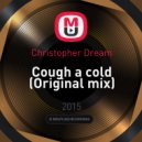 Christopher Dream - Cough a cold
