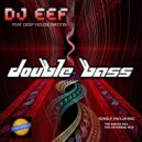 DJ EEF, Deep House Nation - Double Bass (feat. Deep House Nation)