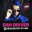 Dan Driver, Di Land - I'm Alive (feat. Di Land)