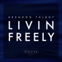 Brendon Talbot - Livin' Freely