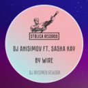 DJ Anisimov, Sasha Kay, DJ Anisimov - By Wire (feat. Sasha Kay)
