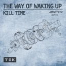 Kill Time - The Way Of Waking Up