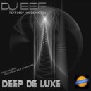 DJ EEF, Deep House Nation - Deep De Luxe (feat. Deep House Nation)