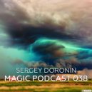 Sergey Doronin - Magic podcast 038 ()