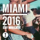 Edy Whiskey - Toolroom Miami 2016 (Exclusive House Mix)