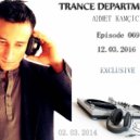 Ahmet Kamcicioglu - Trance Department 069 [Exclusive Mix]